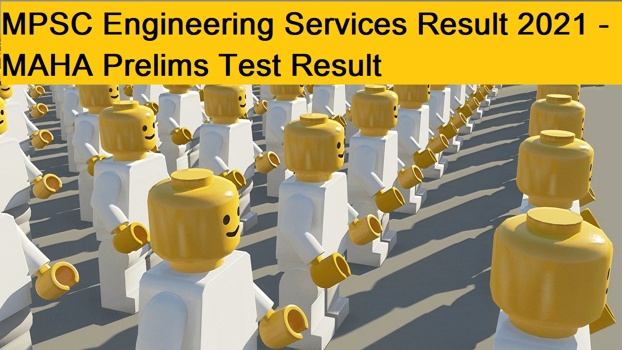 MPSC Engineering Services Result 2021 - MAHA Prelims Test Result