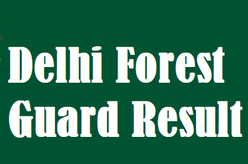Delhi Forest Guard Result 2021
