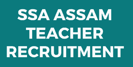 SSA Assam Teacher Recruitment