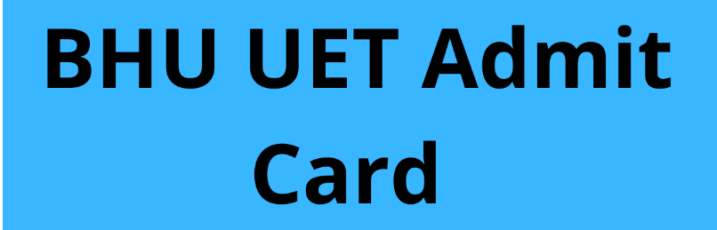 BHU UET Admit Card