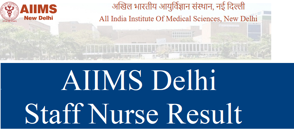 AIIMS Delhi Staff Nurse Result