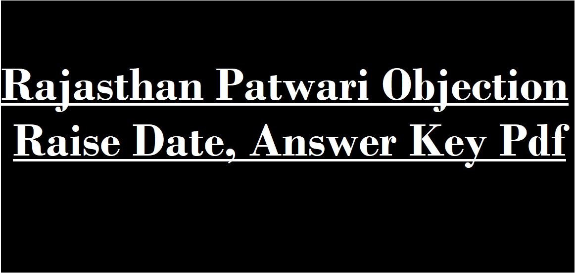 Rajasthan Patwari Objection Raise Date