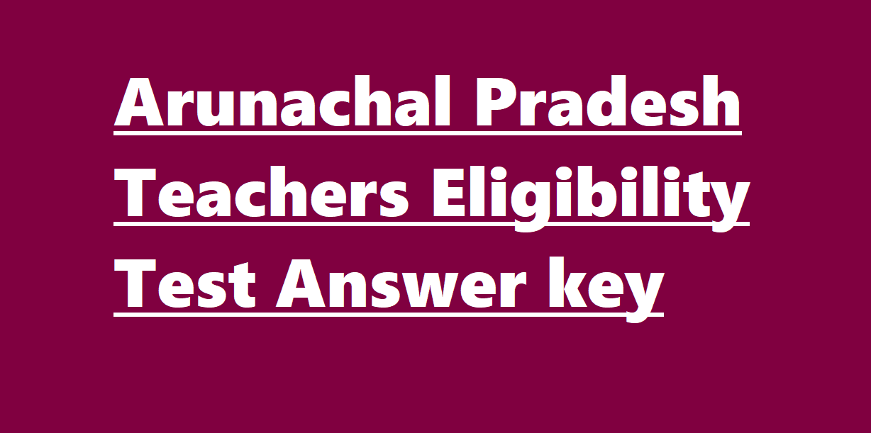 Arunachal Pradesh Teachers Eligibility Test