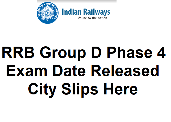 RRB Group D Phase 4 Exam Date